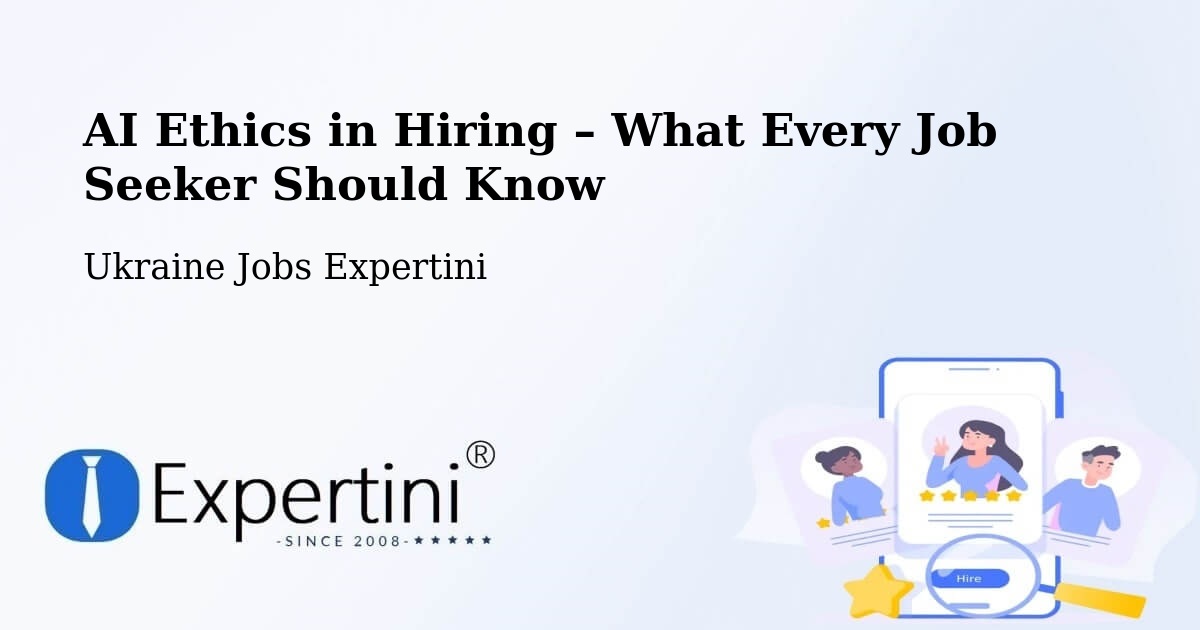 AI Ethics in Recruitment & Hiring – Toretsk - Toretsk, Ukraine Jobs Expertini